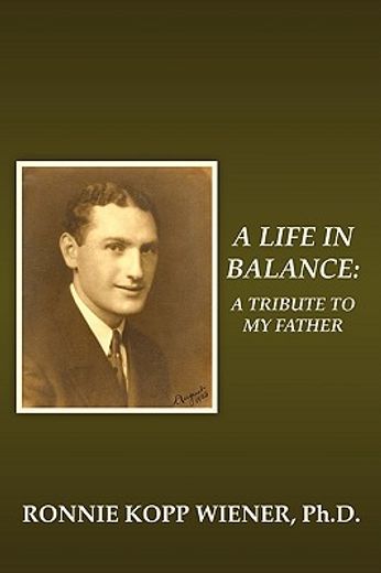 a life in balance: a tribute to my father