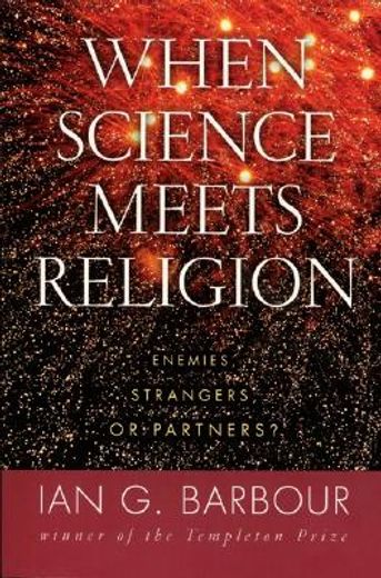 When Science Meets Religion: Enemies, Strangers, or Partners? (in English)