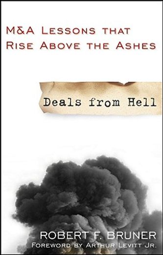 deals from hell,m&a lessons that rise above the ashes (en Inglés)
