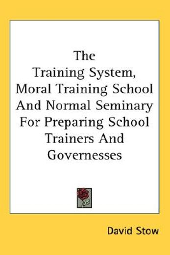 the training system, moral training school and normal seminary for preparing school trainers and governesses
