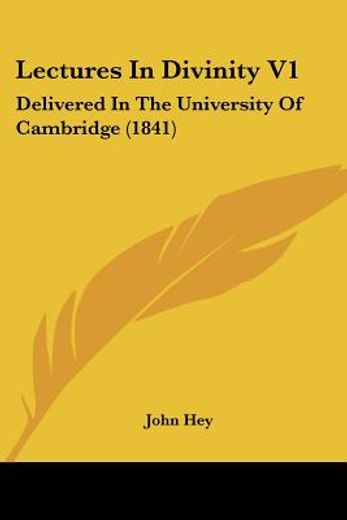 lectures in divinity v1: delivered in th