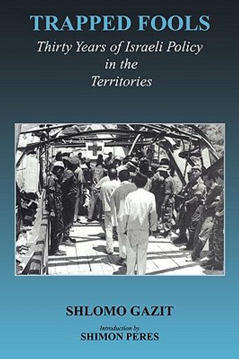 trapped fools,thirty years of israeli policy in the territories