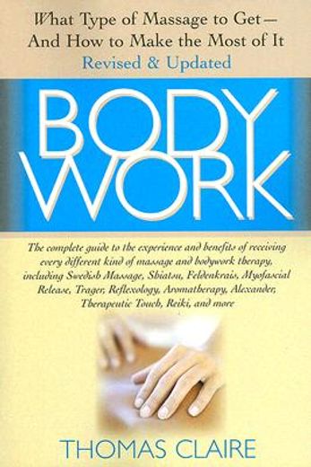 body work,what kind of massage to get - and how to make the most of it