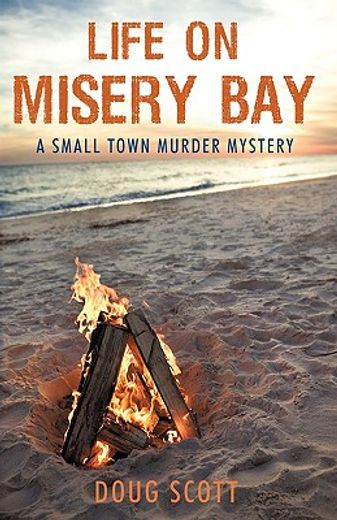life on misery bay,a somewhat fictional memoir (en Inglés)