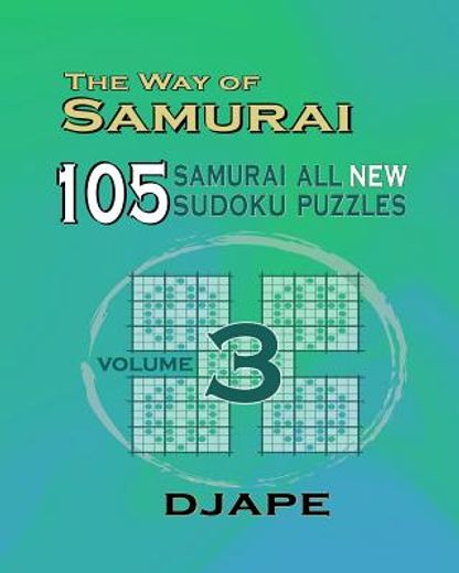 the way of samurai 3: 105 samurai all new sudoku puzzles (en Inglés)