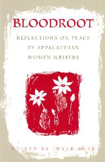 bloodroot,reflections on place by appalachian women writers