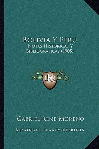bolivia y peru: notas historicas y bibliograficas (1905)