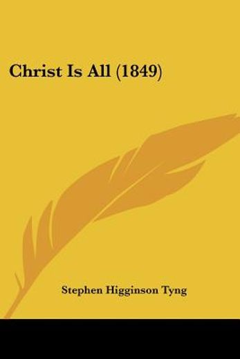 christ is all (1849)