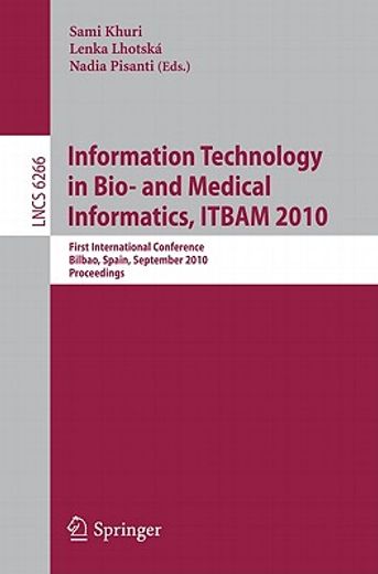 information technology in bio- and medical informatics, itbam 2010,first international conference, bilbao, spain, september 1-2, 2010, proceedings