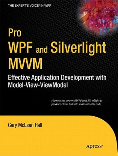 pro wpf and silverlight mvvm,effective application development with model-view-viewmodel