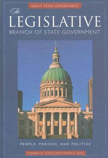 the legislative branch of state government,people, process, and politics