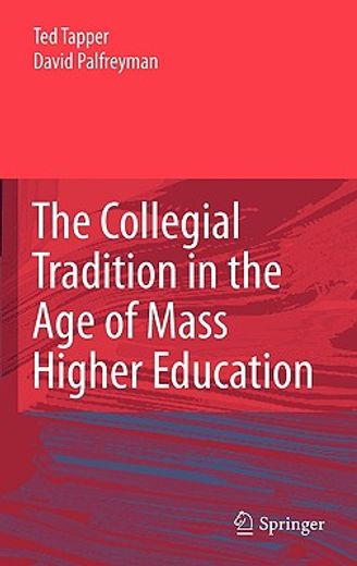 the collegial tradition in the age of mass higher education (en Inglés)