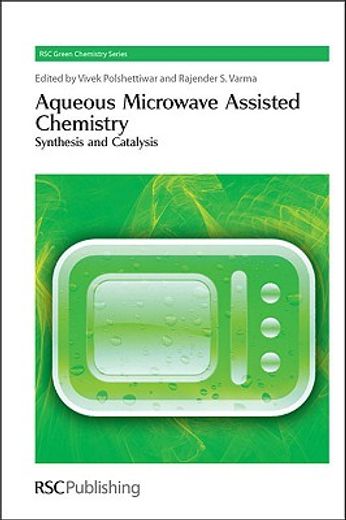aqueous microwave assisted chemistry,synthesis and catalysis