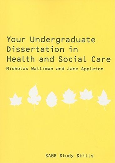 Your Undergraduate Dissertation in Health and Social Care: The Essential Guide for Success (en Inglés)