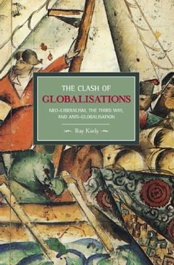 clash of globalizations,neo-liberalism, the third way and anti-globalization