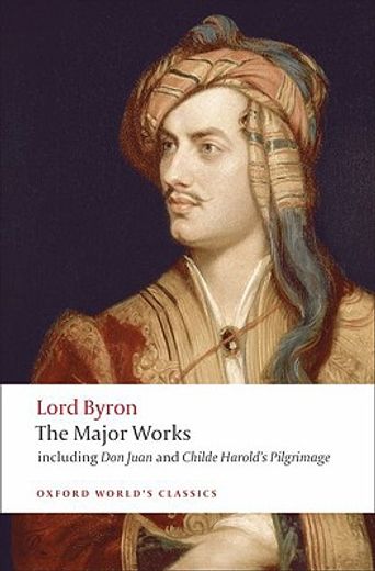 Lord Byron: The Major Works (Oxford World's Classics) (in English)