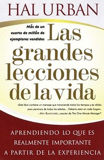 las grandes lecciones de la vida / life´s greatest lessons,aprendiendo lo que es realmente importante a partir de la experiencia (in Spanish)