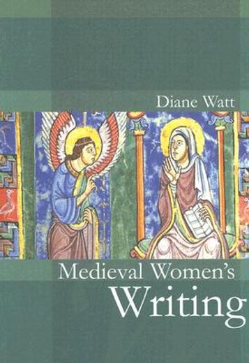 medieval women´s writing,works by and for women in england, 1100-1500