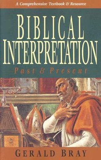 Biblical Interpretation: Past & Present (en Inglés)