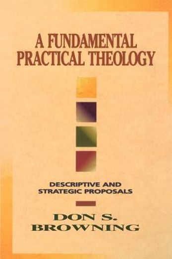 a fundamental practical theology,descriptive and strategic proposals