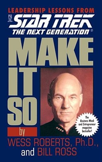 make it so,leadership lessons from star trek : the next generation
