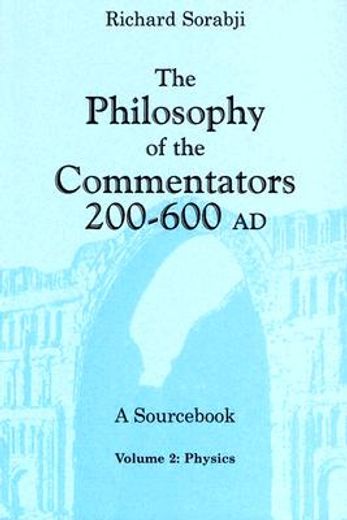 the philosophy of the commentators, 200–600 ad,a sourc
