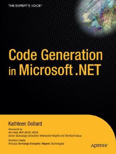 Code Generation in Microsoft. Net (Expert's Voice Books for Professionals by Professionals) (en Inglés)