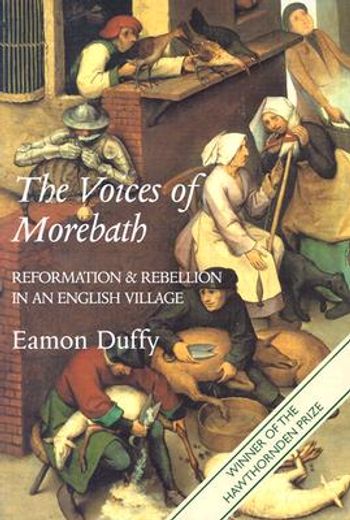 the voices of morebath,reformation and rebellion in an english village