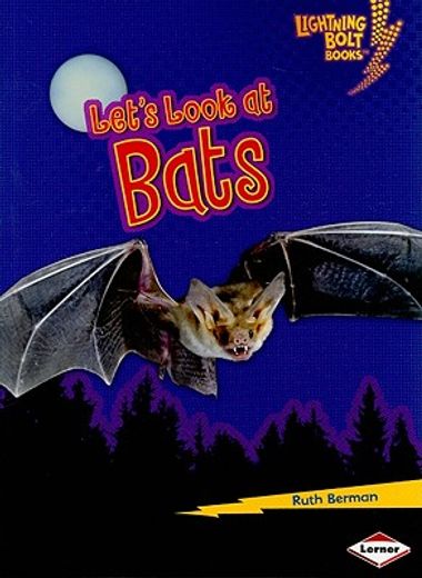 let´s look at bats