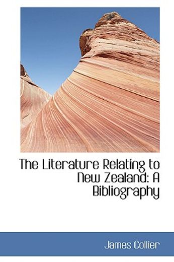 the literature relating to new zealand: a bibliography