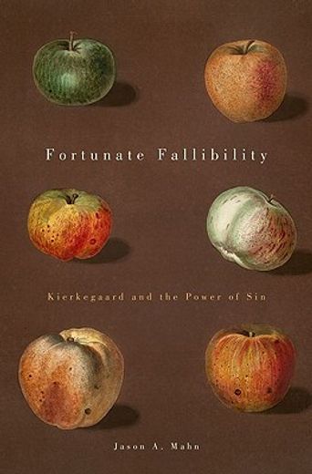 fortunate fallibility,kierkegaard and the power of sin