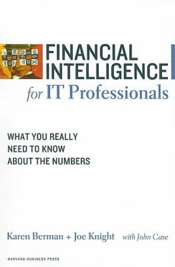 financial intelligence for it professionals,what you really need to know about the numbers (en Inglés)