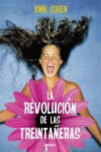 La revolucion de las treintañeras (in Spanish)