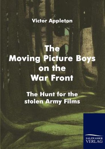 the moving picture boys on the war front,the hunt for the stolen army films