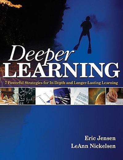 deeper learning,7 powerful strategies for in-depth and longer-lasting learning (en Inglés)