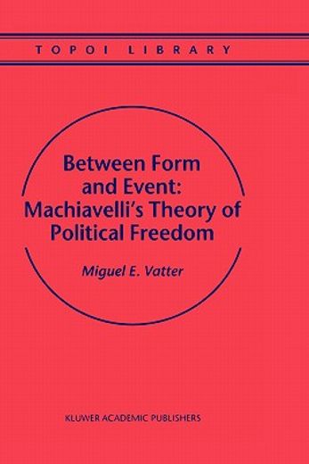 between form and event,machiavelli`s theory of political freedom