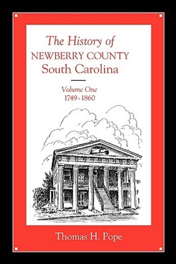 the history of newberry county, south carolina,1749-1860