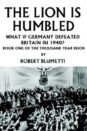 the lion is humbled,what if germany defeated britain in 1940? (in English)