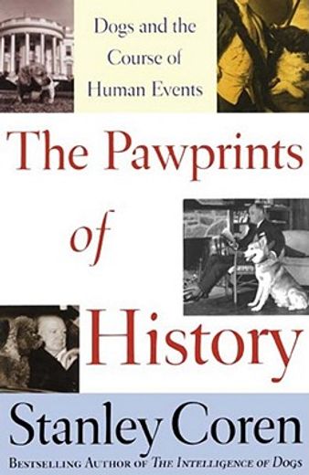 the pawprints of history,dogs and the course of human events (en Inglés)
