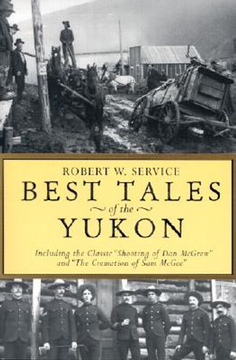 best tales of the yukon,including the classic "shooting of dan mcgrew" and "the cremation of sam mcgee" (in English)