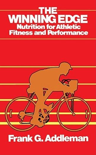 the winning edge: nutrition for athletic fitness and performance (en Inglés)