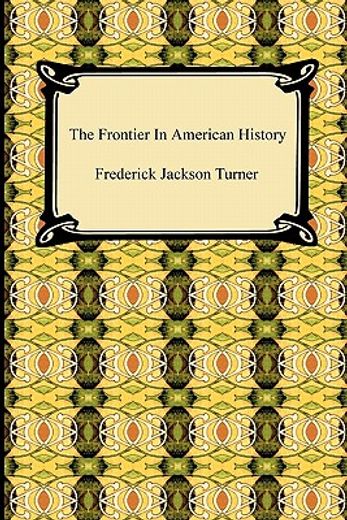 the frontier in american history (en Inglés)