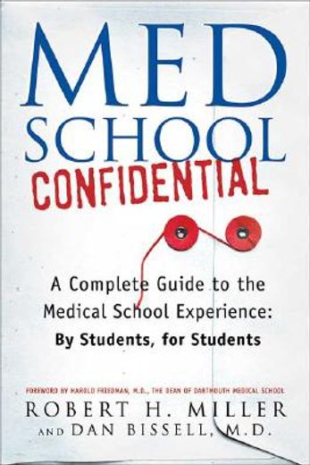 med school confidential,a complete guide to the medical school experience