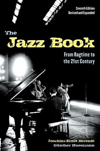 The Jazz Book: From Ragtime to the 21st Century (en Inglés)
