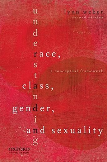 understanding race, class, gender, and sexuality,a conceptual framework