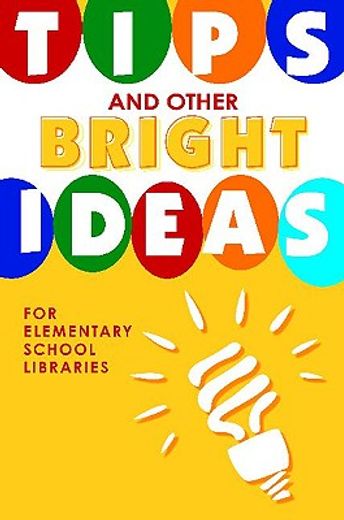 tips and other bright ideas for elementary school libraries