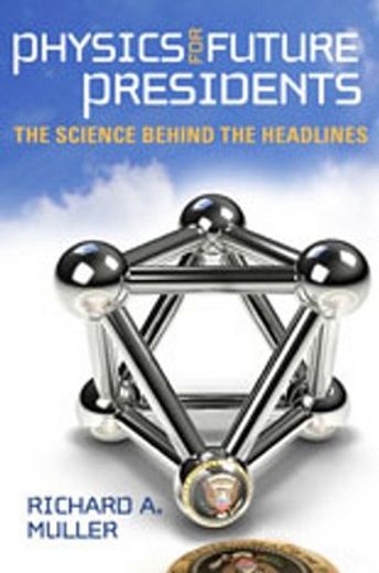 physics for future presidents,the science behind the headlines