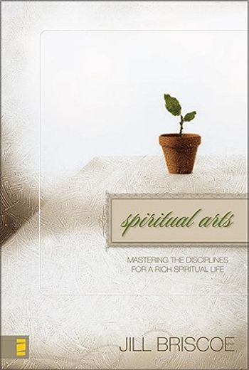 spiritual arts,mastering the disciplines for a rich spiritual life (in English)
