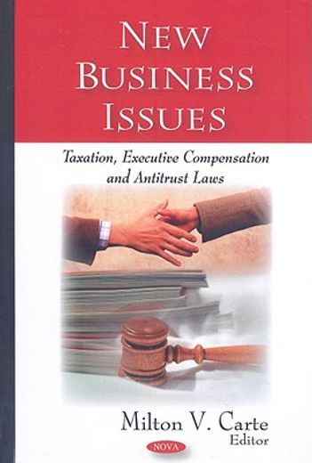 new business issues,taxation, executive compensation and antitrust laws