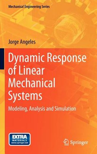 dynamic response of linear mechanical systems,modelling, analysis and simulation